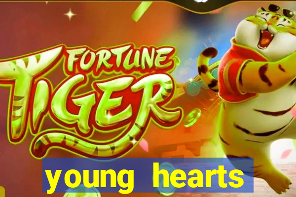 young hearts assistir 2024